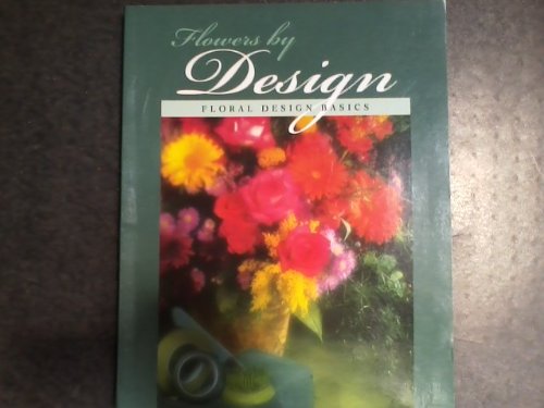 Flowers by Design Vol. 1