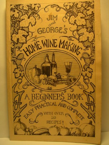 Jim & George's Home Winemaking