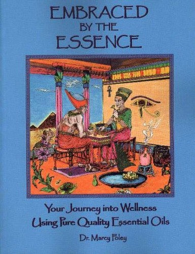 Embraced by the Essence - Your Journey into Wellness Using Pure Quality Essential Oils