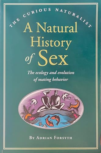 A Natural History of Sex - the Ecology & Evolution of Mating Behavior (Paper Only)