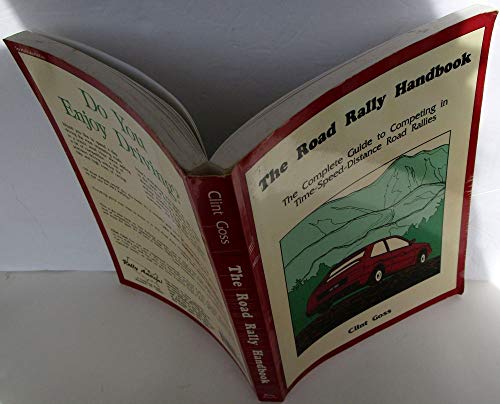 The Road Rally Handbook: The Complete Guide to Competing in Time-Speed-Distance Road Rallies