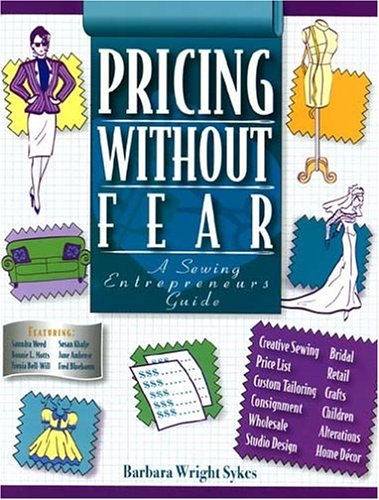 Pricing Without Fear: A Sewing Entrepreneurs Guide