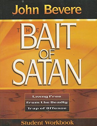 The Bait of Satan: Living Free from the Deadly Trap of Offense