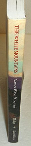 The White Mountains: Names, Places and Legends, A Guide And History