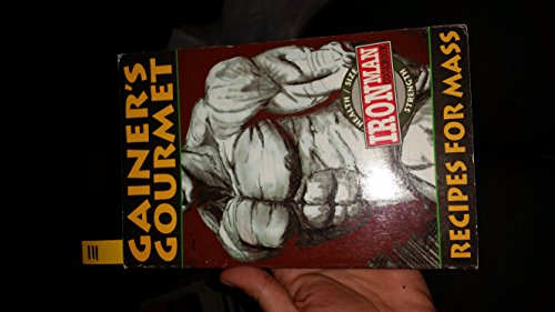 Gainer's Gourmet: Recipes for Mass (Ironman Cookbook)
