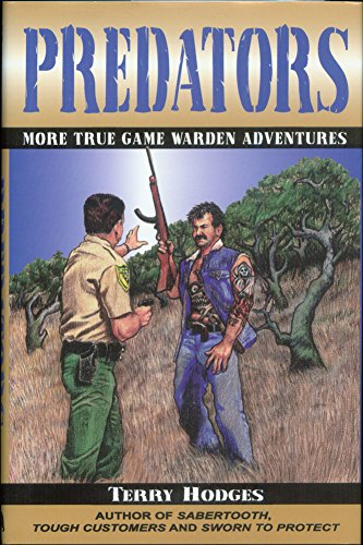 Predators: More True Game Warden Adventures