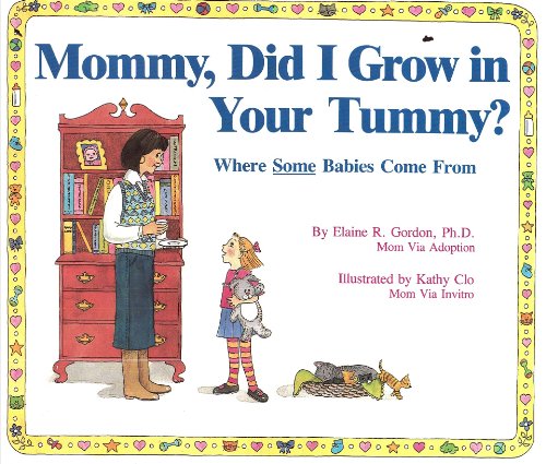 Mommy, Did I Grow in Your Tummy?