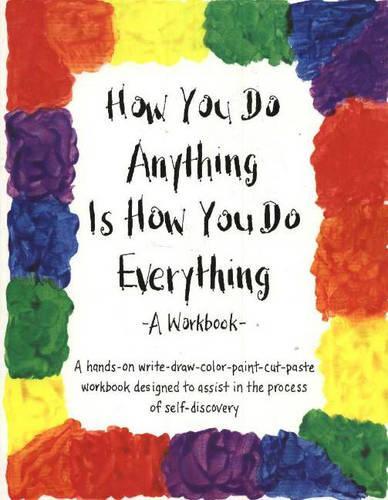 How You do Anything Is How You do Everything