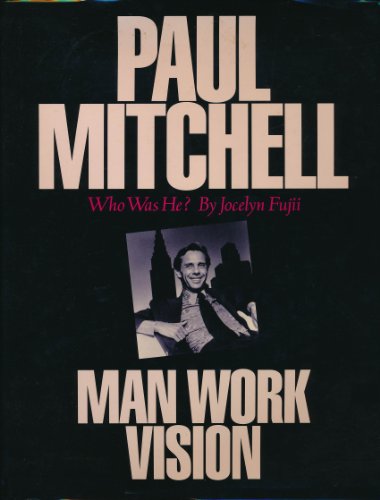 Paul Mitchell: Who Was He? Man Work Vision