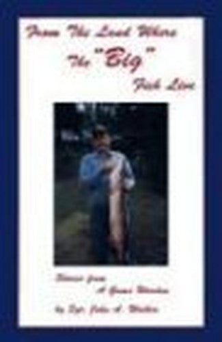 From the Land Where the Big Fish Live