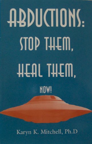 Abductions: Stop Them, Heal Them, Now!