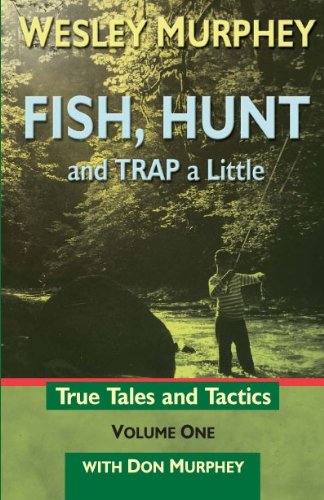 Fish, Hunt and Trap a Little