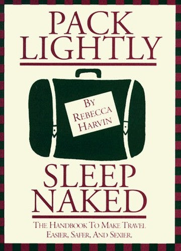 Pack Lightly Sleep Naked