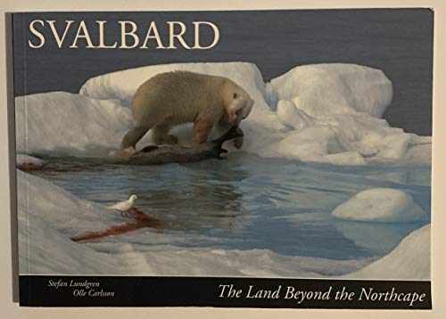Svalbard: The Land Beyond the Northcape