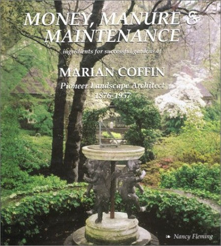 Money Manure  Maintenance Ingredients For Successful Gardens Of Marian Coffin Pioneer Landscape Architect