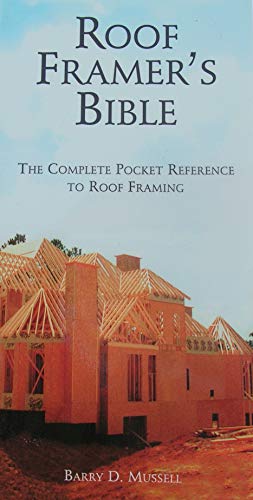 The Roof Framer's Bible