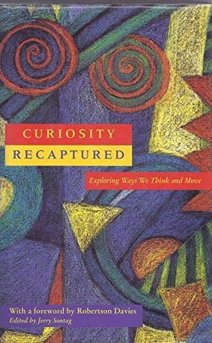 Curiosity Recaptured: Exploring Ways We Think & Move