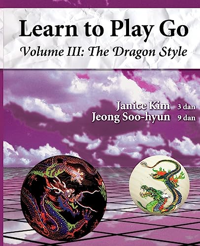 The Dragon Style (Learn to Play Go Volume III)