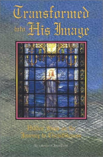 Transformed Into His Image: Hidden Steps on the Journey to Christlikeness