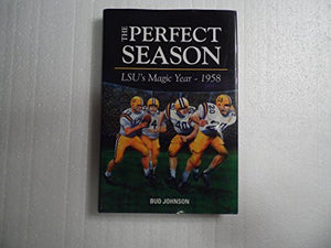 THE PERFECT SEASON lsuS MAGIC YEAR 
