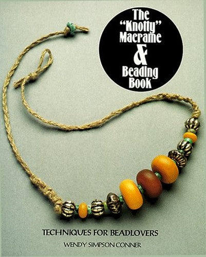 The Knotty Macrame and Beading Book