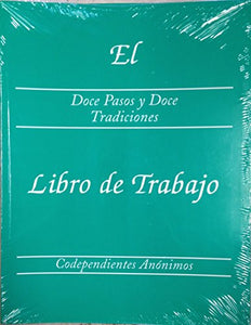 EL LIBRO DE TRABAJO DOCE PASOS Y DOCE TRADICIONES 