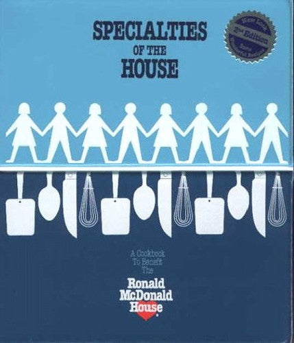 Specialties of the House: A Cookbook to Benefit the Ronald McDonald House of Rochester New York