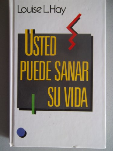 Usted Puede Sanar Su Vida