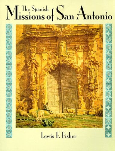 The Spanish Missions of San Antonio