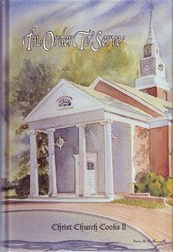 In Order to Serve: Christ Church Cooks II