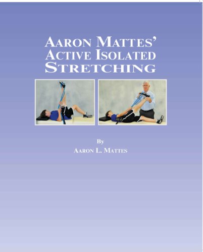 Aaron Mattes' Active Isolated Stretching: 1