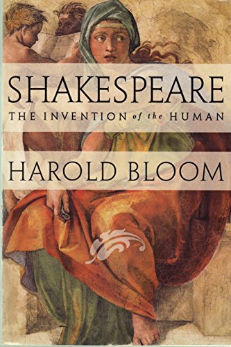 Shakespeare: The Invention of the Human