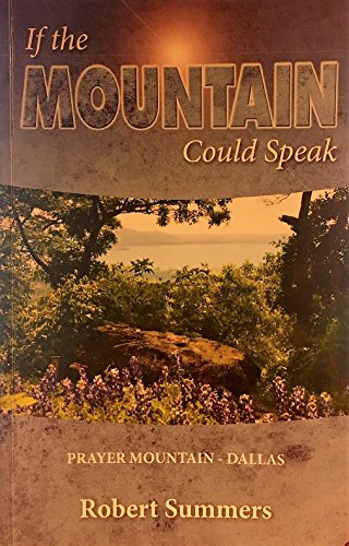 If the Mountain Could Speak (Prayer Mountain - Dallas)