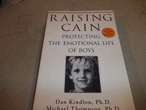 Raising Cain: Protecting The Emotional Life Of Boys