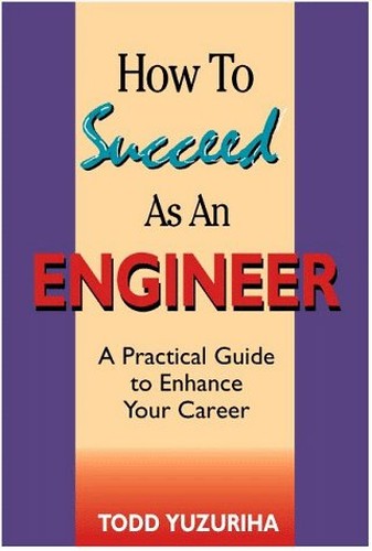 How to Succeed as an Engineer