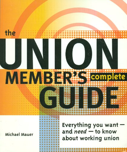 The Union Member's Complete Guide