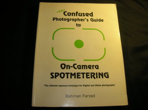 The Confused Photographer's Guide to On-Camera Spotmetering