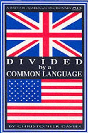 Divided by a Common Language: a British/American Dictionary