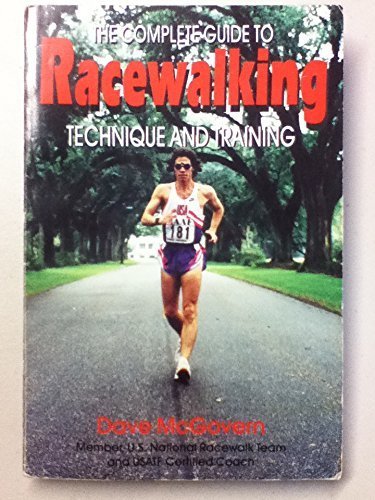 The Complete Guide to Racewalking Technique and Training