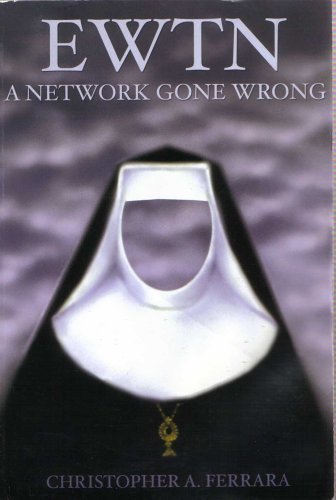 EWTN: A Network Gone Wrong
