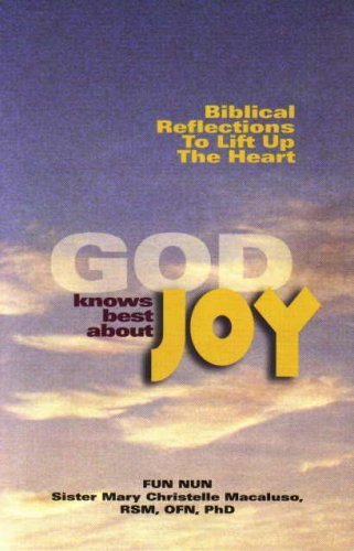 God Knows Best About Joy (Biblical Reflections To Lift Up The Heart)