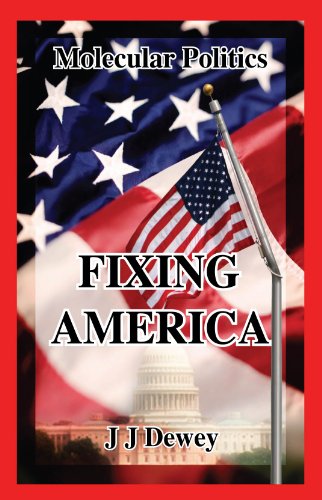Title: Molecular Politics Fixing America