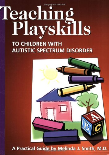 Teaching Playskills to Children with Autistic Spectrum Disorder