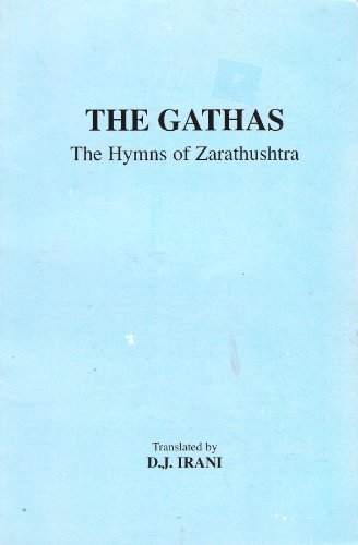 The Gathas: The hymns of Zarathustra