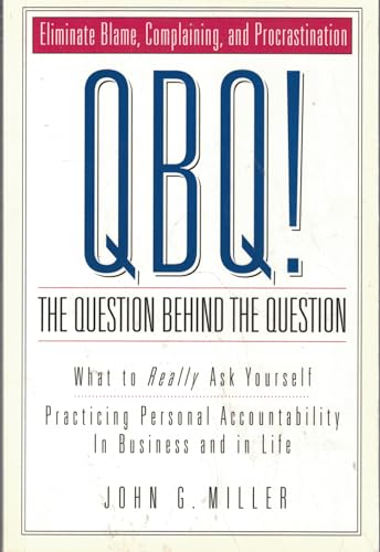 QBQ! The Question Behind the Question