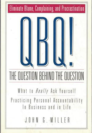 QBQ! The Question Behind the Question