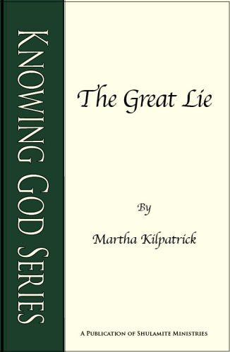 Great Lie : Knowing God Series: Vol. 1