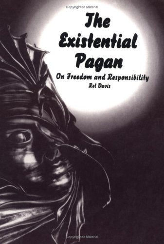 The Existential Pagan: On Freedom and Responsibility