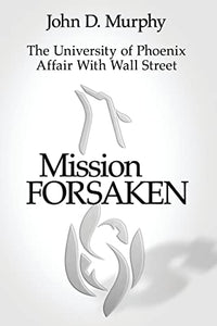 Mission Forsaken--The University of Phoenix Affair With Wall Street 