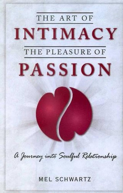 The Art of Intimacy, the Pleasure of Passion